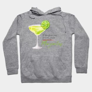 If life gives lemons... Hoodie